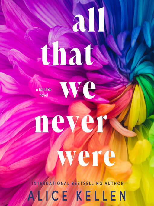 Title details for All That We Never Were by Alice Kellen - Available